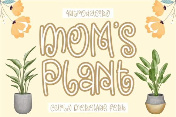 Mom s Plant Font: A Whimsical Script for Luxury Branding